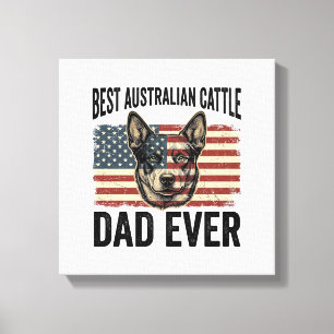 Australischer Cattle Dog Vater Patriotisches Vinta Leinwanddruck