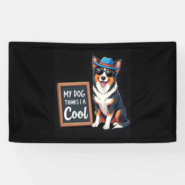 Australischer Hirte Mein Hund hält mich für Cool f Banner (Horizontal)