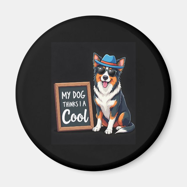 Australischer Hirte Mein Hund hält mich für Cool f Magnet (Vorne)