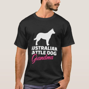 Australischer Rinderhund Grandma T-Shirt
