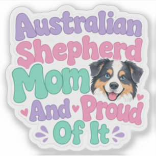 Australischer Schäferhund Mom und Stolz Lustiger S Aufkleber
