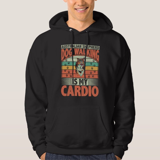 Australischer Schäferhund Walking ist mein Cardio- Hoodie (Vorderseite)
