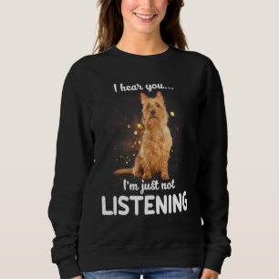 Australischer Terrier Hund, den ich höre, Sie höre Sweatshirt