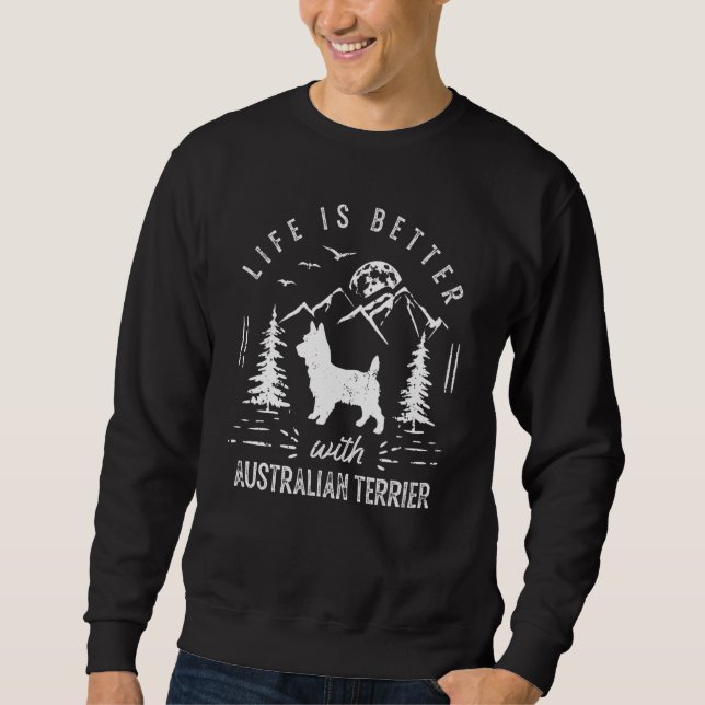 Australischer Terrier Life Better Mama Vater Sweatshirt (Vorderseite)