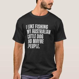 Australischer Tierzüchter Hundebesitzer Angler Lus T-Shirt