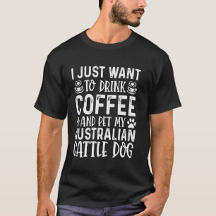 Australischer Treibhund Besitzer Lustiger Kaffeeli T-Shirt