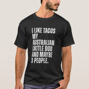 Australischer Treibhund Besitzer Tacos Liebhaber L T-Shirt