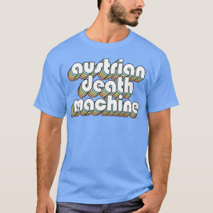 Austrian Death Machine Retro Rainbow Typografy Fa T-Shirt