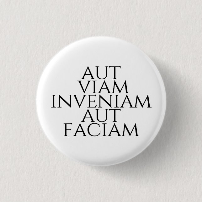 Aut Viam Inveniam Aut Faciam Button (Vorderseite)