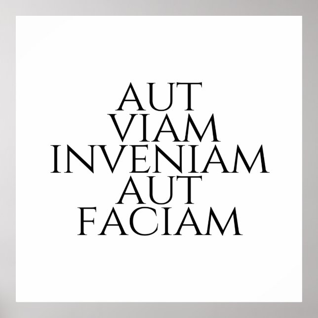 Aut Viam Inveniam Aut Faciam Poster (Vorne)