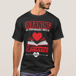 Author Lifestyle Warning Romance Idea Writers Nove T-Shirt