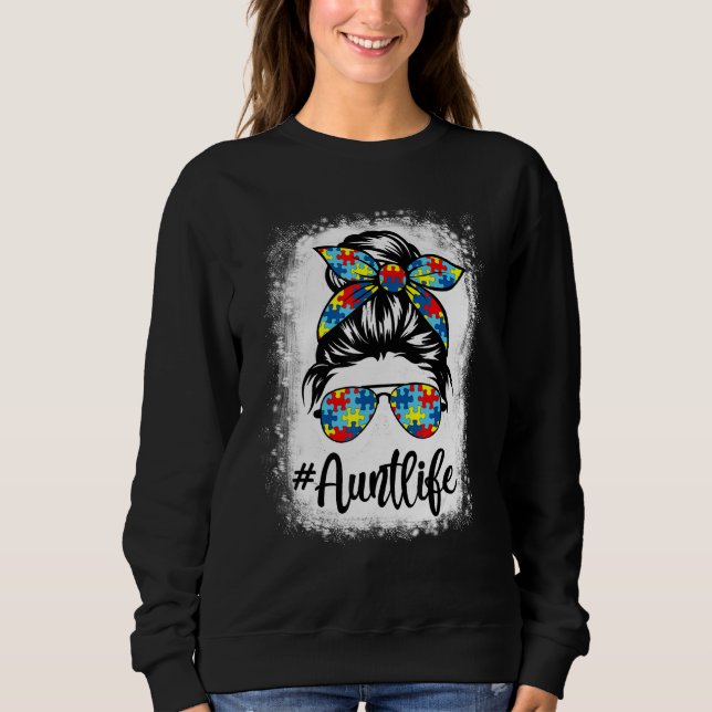 Autie Aunt Life Autism Awareness Messy Bun Girl Mo Sweatshirt (Vorderseite)
