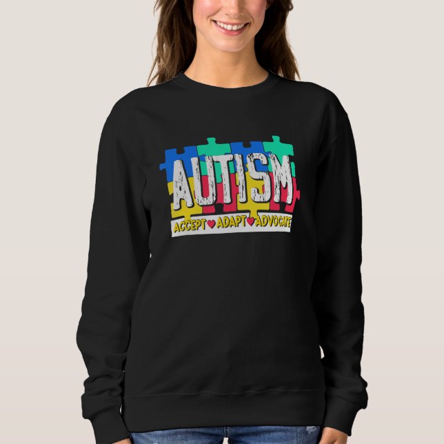 Autism Accept Adapt Advocate  Autistic  Autism Awa Sweatshirt (Vorderseite)