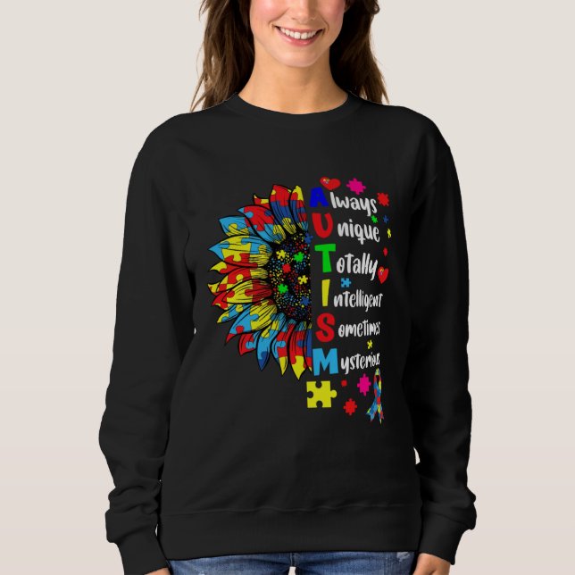 Autism Always Unique Totally Intelligent Sometime  Sweatshirt (Vorderseite)