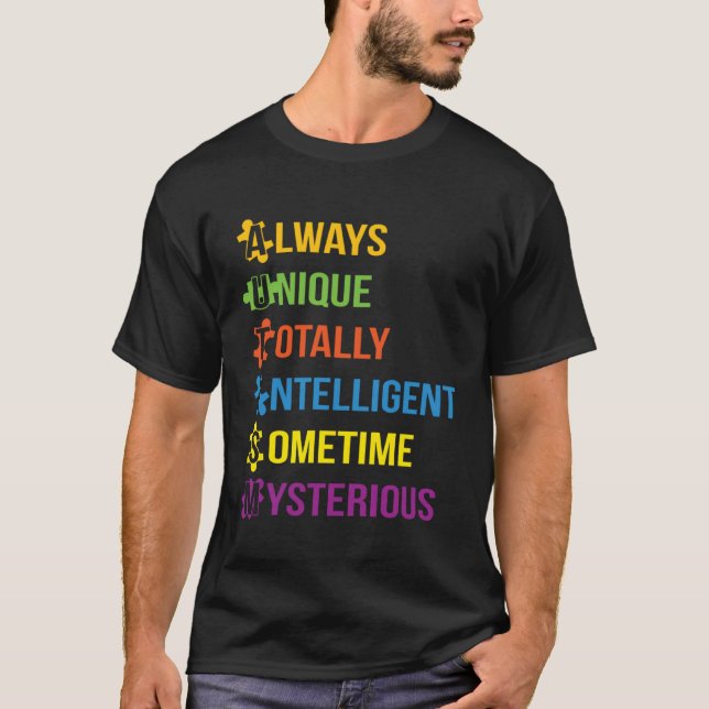 Autism Always Unique Totally Intelligent Sometime  T-Shirt (Vorderseite)