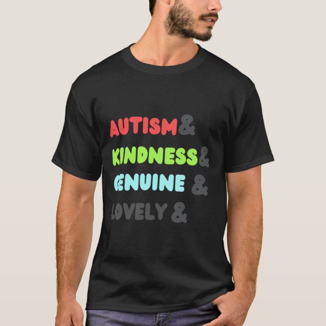 Autism&amp Kindness&amp Genuine&amp Lovely Autismu T-Shirt (Vorderseite)