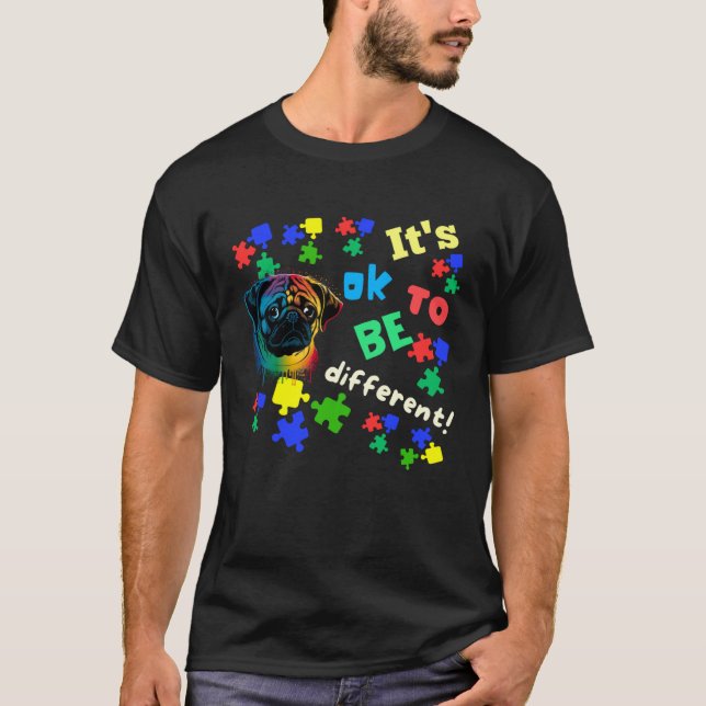 Autism Awareness Acceptance Pug Its Ok To Be Diffe T-Shirt (Vorderseite)