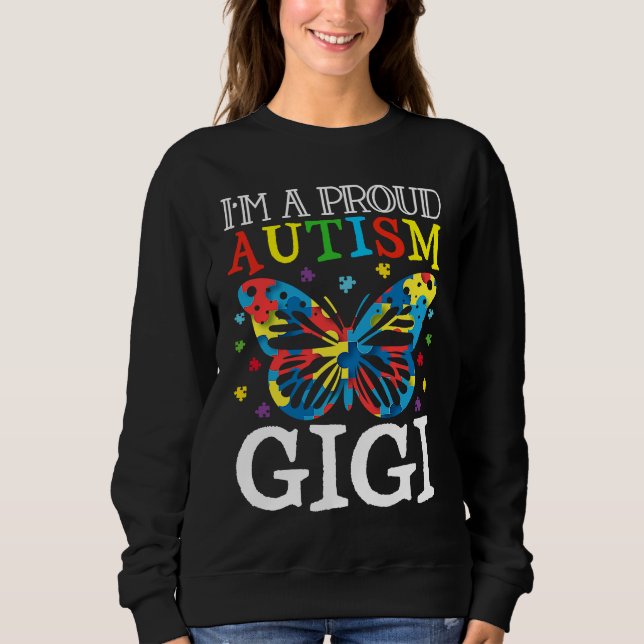 Autism Awareness Butterfly I'm a Proud Autism Gigi Sweatshirt (Vorderseite)