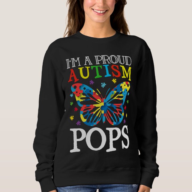 Autism Awareness Butterfly I'm a Proud Autism Pops Sweatshirt (Vorderseite)