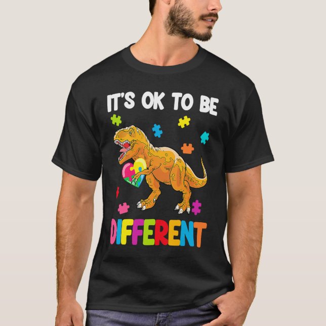 Autism Awareness Cute Dinosaur It's Ok To Be Diffe T-Shirt (Vorderseite)