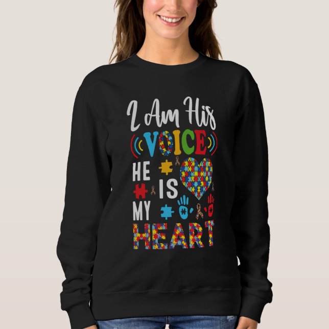 Autism Awareness Day I'm His Voice He Is My Heart  Sweatshirt (Vorderseite)