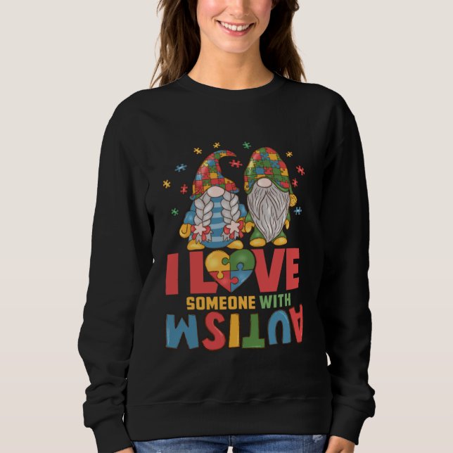 Autism Awareness Gnome Autism Mom I Love Someone w Sweatshirt (Vorderseite)