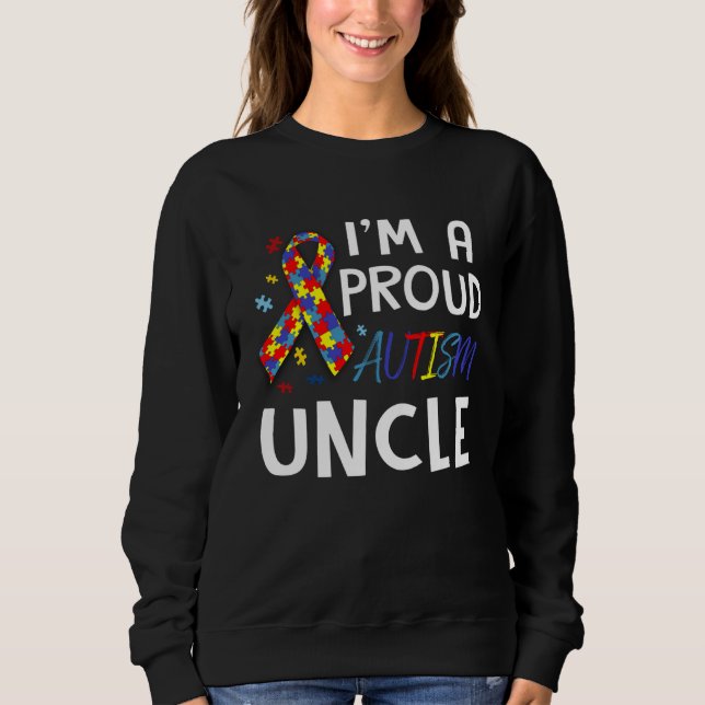 Autism Awareness I m A Proud Autism Uncle Sweatshirt (Vorderseite)