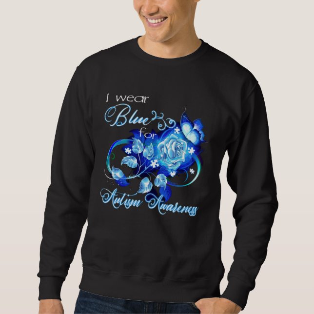 Autism Awareness   I Wear Blue For Autism Awarenes Sweatshirt (Vorderseite)