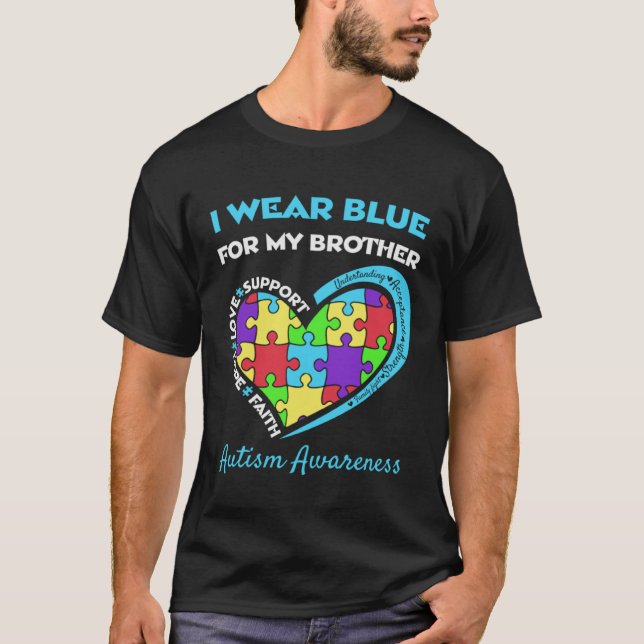 Autism Awareness I Wear Blue For My Brother Suppor T-Shirt (Vorderseite)