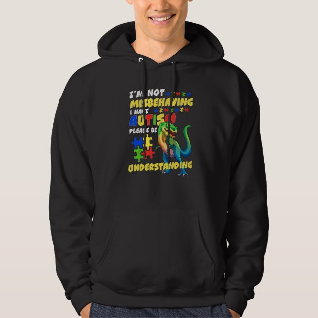 Autism Awareness I'm Not Misbehaving I Have Autism Hoodie (Vorderseite)
