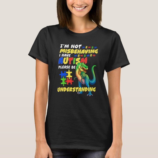Autism Awareness I'm Not Misbehaving I Have Autism T-Shirt (Vorderseite)