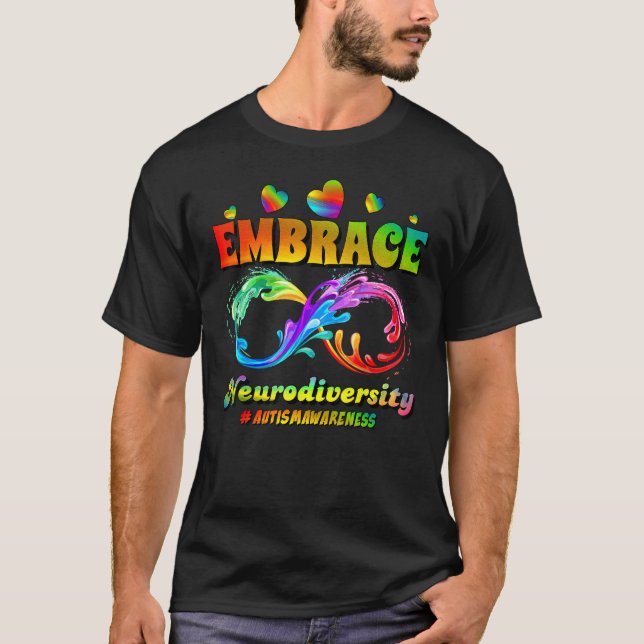 Autism Awareness Infinity Symbol Embrace Neurodive T-Shirt (Vorderseite)