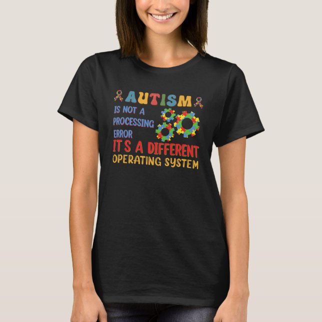 Autism Awareness It s A Different Operating System T-Shirt (Vorderseite)