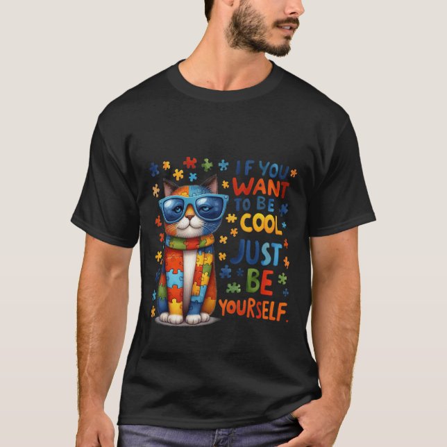 Autism Awareness "Just Be Yourself" Cool Cat ✨🧩🐈 T-Shirt (Vorderseite)