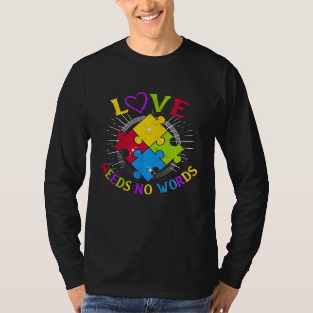 Autism Awareness Love Needs No Words Autism Specia T-Shirt (Vorderseite)