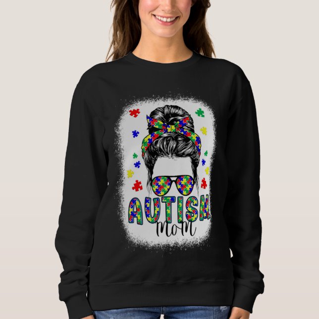 Autism Awareness Mom Life Messy Bun Bleached Mothe Sweatshirt (Vorderseite)