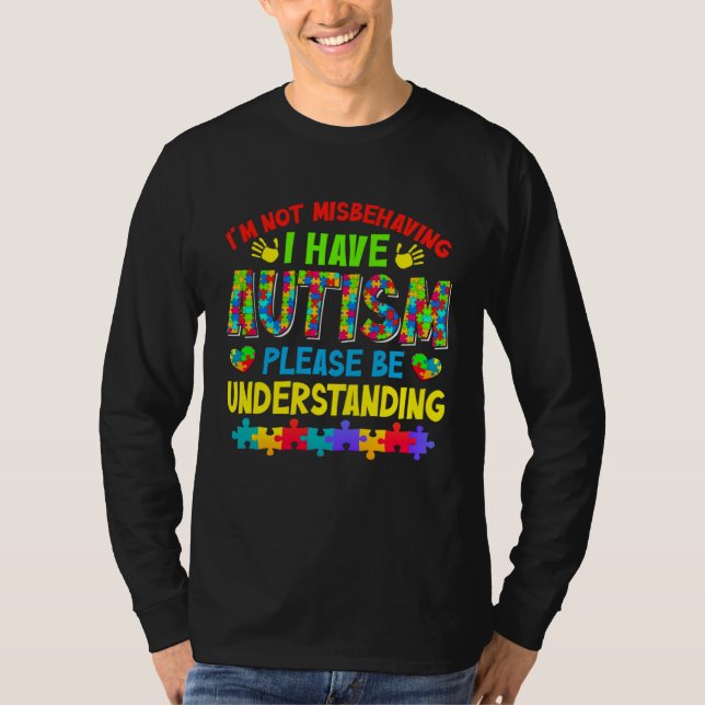 Autism Awareness Month I m Not Misbehaving I Have  T-Shirt (Vorderseite)