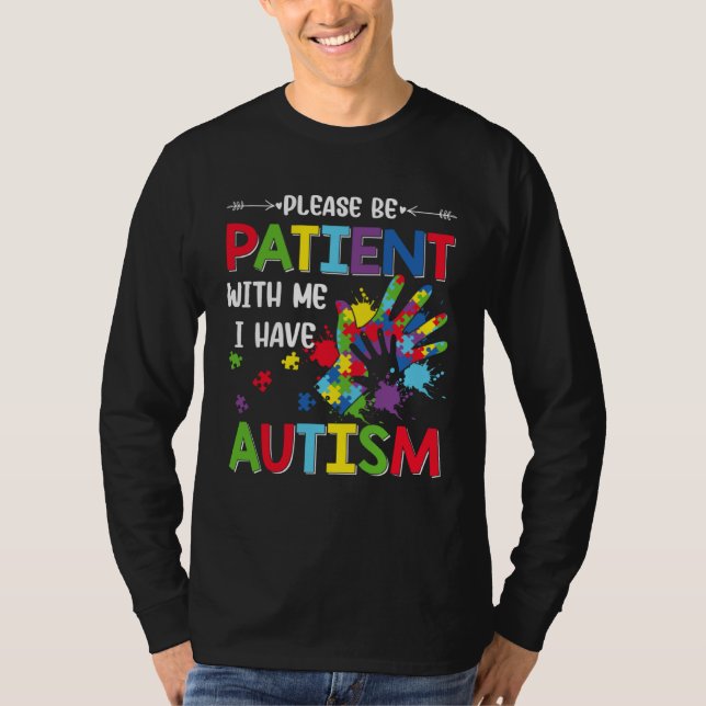 Autism Awareness Month Please Be Patient With Me I T-Shirt (Vorderseite)