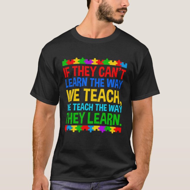 Autism Awareness Teacher Autistic Teach Learn Auti T-Shirt (Vorderseite)