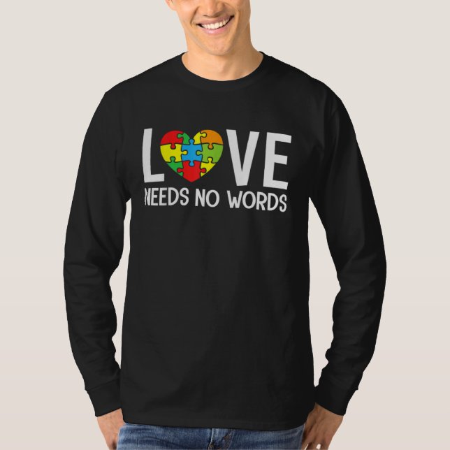 Autism Awareness Teacher  Love Needs No Words T-Shirt (Vorderseite)