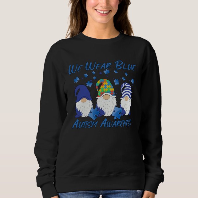 Autism Awareness We Wear Blue Puzzle Gnomes Holdin Sweatshirt (Vorderseite)