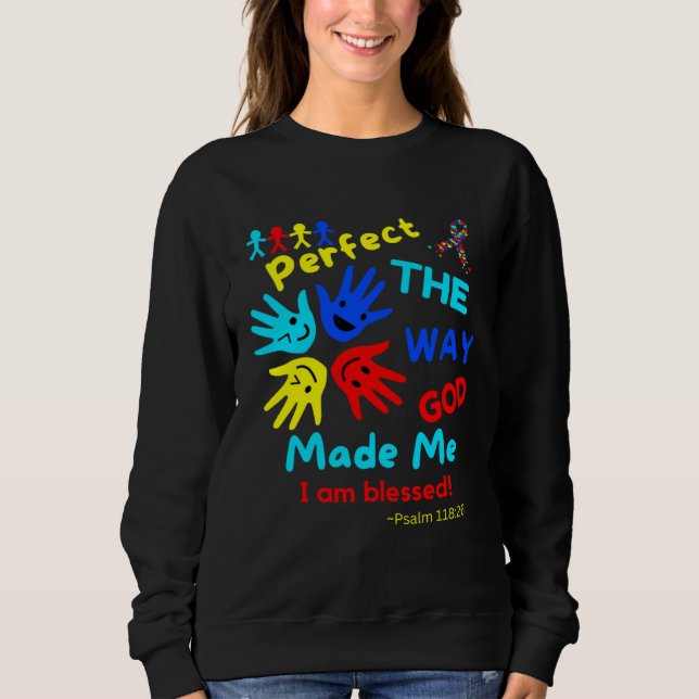 Autism Blessed Psalm Perfect God Made Me Unmasking Sweatshirt (Vorderseite)