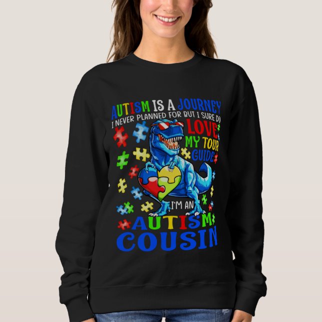 Autism Cousin Journey Quote Autism Awareness Dinos Sweatshirt (Vorderseite)