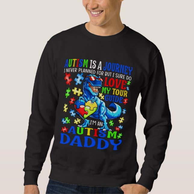 Autism Daddy Journey Quote Autism Awareness Dinosa Sweatshirt (Vorderseite)