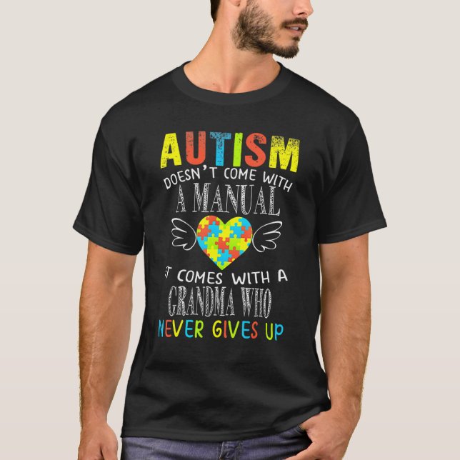 Autism Doesn't Come With A Manual Grandma Autism A T-Shirt (Vorderseite)