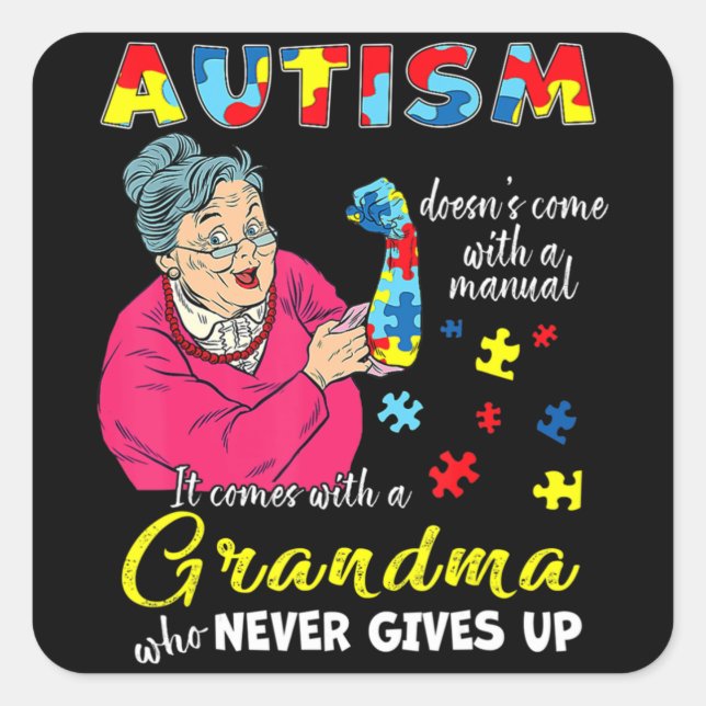 Autism Doesn't Come With A Manual Grandma Who Neve Quadratischer Aufkleber (Vorderseite)