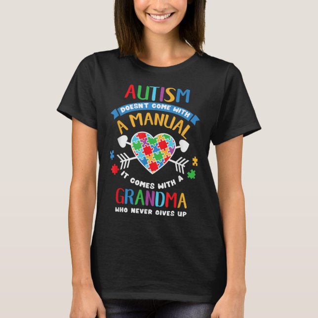 Autism Doesnt Come With A Manual It Comes With A G T-Shirt (Vorderseite)