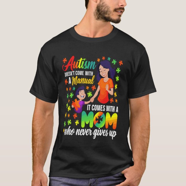 Autism Doesn't Come with a Manual It Comes with a  T-Shirt (Vorderseite)