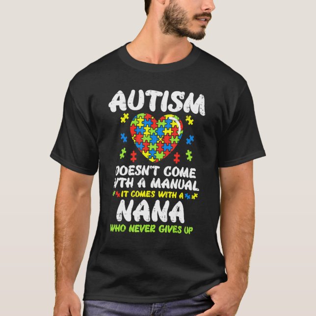 Autism Doesnt Come With Manual Nana Awareness Gran T-Shirt (Vorderseite)