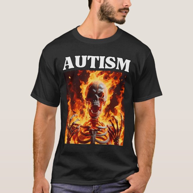 Autism Funny Cringe Edgy Hard Skeleton Meme Flames T-Shirt (Vorderseite)